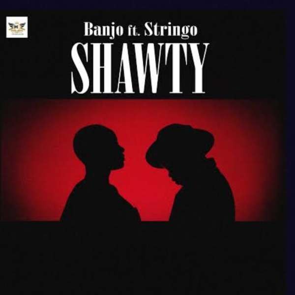 Banjo - Shawty ft. Stringo