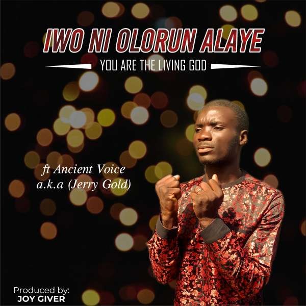 OLORUN ALAYE  ft  Ancient voice {jerrygold}